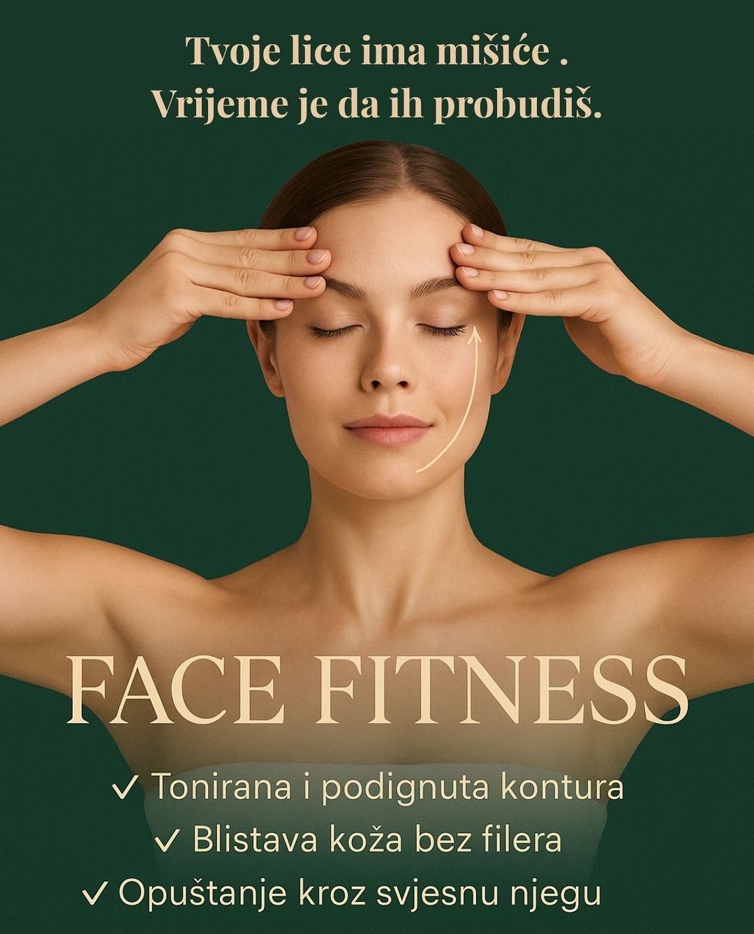 Tvoje lice ima više od 50 mišića.

A većinu njih svakodnevno zaboravljaš.

Rezultat?
▫️ Gubitak tonusa
▫️ Spuštene konture
▫️ Podočnjaci, bore, umoran izgled

Face Fitness je prirodan način da to promijeniš.

✔ Zateže konture bez filera
✔ Aktivira cirkulaciju i limfu
✔ Opušta napetosti s lica i uma

✨ Redovitom praksom lice vraća svoju svježinu – iznutra.

➤ Rezerviraj tretman i osjeti razliku već nakon prvog puta.